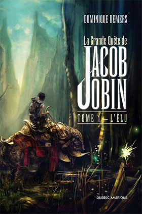 La Grande Quête de Jacob Jobin - L'élu