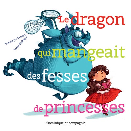  - Le dragon qui mangeait des fesses de princesses